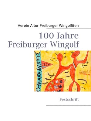 cover image of 100 Jahre  Freiburger Wingolf